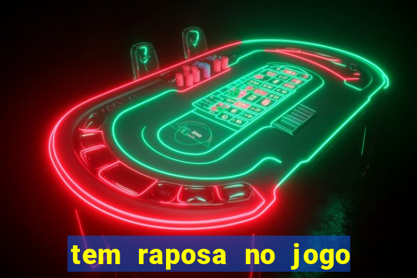 tem raposa no jogo do bicho